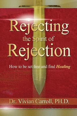 Rejecting The Spirit of Rejection 1