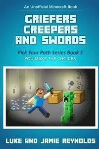 bokomslag Griefers Creepers and Swords: Pick Your Path Series Book 1