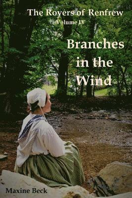 The Royers of Renfrew, Vol. IV: Branches in the Wind 1