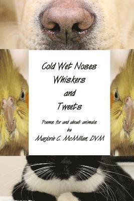 bokomslag Cold Wet Noses, Whiskers and Tweets