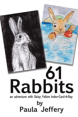 61 Rabbits: an adventure with Daisy Yellow Index-Card-A-Day 1