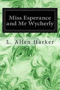 bokomslag Miss Esperance and Mr Wycherly