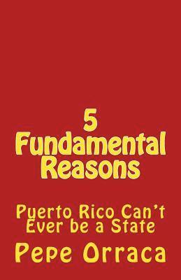 bokomslag 5 Fundamental Reasons: Puerto Rico Can't Ever be a State