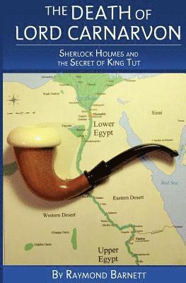 bokomslag The Death of Lord Carnarvon: Sherlock Holmes and the Secret of King Tut