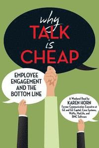 bokomslag Why Talk is Cheap: Employee Engagement and the Bottom Line