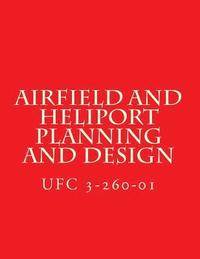 bokomslag Airfield and Heliport Planning and Design UFC 3-260-01