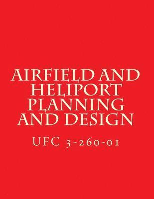 Airfield and Heliport Planning and Design UFC 3-260-01 1