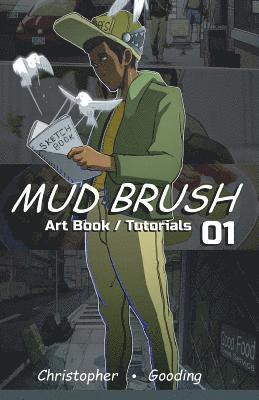Jr. Gooding, Christoper - Mud Brush 1: Art Book / Tutorials, Häftad