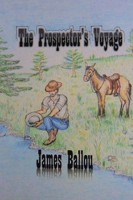 James Ballou - The Prospector's Voyage, Häftad