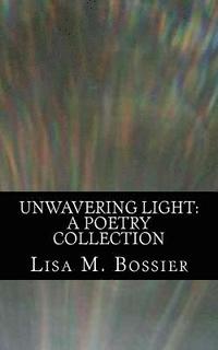 bokomslag Unwavering Light: A Poetry Collection