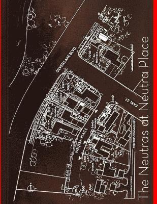 Dion Neutra Aia - The Neutras at Neutra Place, Häftad
