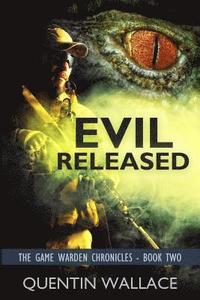 bokomslag Evil Released: The Game Warden Chronicles Book Two