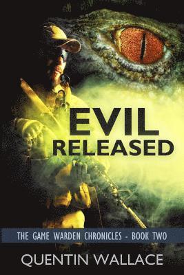 Quentin Wallace - Evil Released: The Game Warden Chronicles Book Two, Häftad