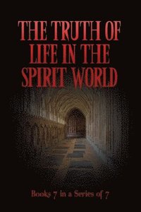bokomslag The TRUTH of Life in the Spirit World