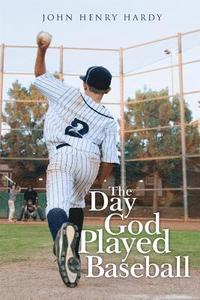 bokomslag The Day God Played Baseball