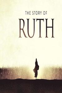 bokomslag The Story of Ruth: A Small Group Study Through the Book of Ruth