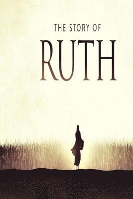 bokomslag The Story of Ruth: A Small Group Study Through the Book of Ruth