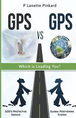 bokomslag GPS vs GPS, Which Is Leading You?