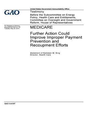 bokomslag Medicare, further action could improve improper payment prevention and recoupment efforts: testimony before the Subcommittee on Energy Policy, Health