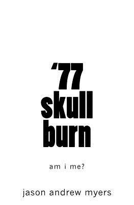 '77 skullburn (white cover): am i me? 1