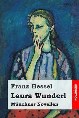 Laura Wunderl: Münchner Novellen 1