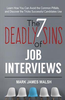 bokomslag The Seven Deadly Sins Of Job Interviews