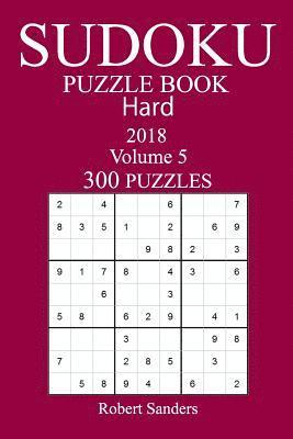 Robert Sanders - 300 Hard Sudoku Puzzle Book - 2018, Häftad