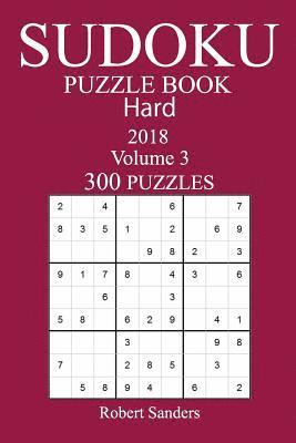 Robert Sanders - 300 Hard Sudoku Puzzle Book - 2018, Häftad