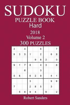 Robert Sanders - 300 Hard Sudoku Puzzle Book - 2018, Häftad