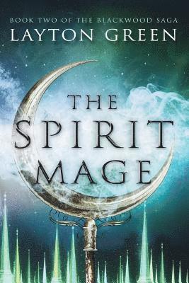 The Spirit Mage: Book Two of The Blackwood Saga 1