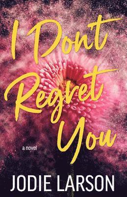 I Don't Regret You 1