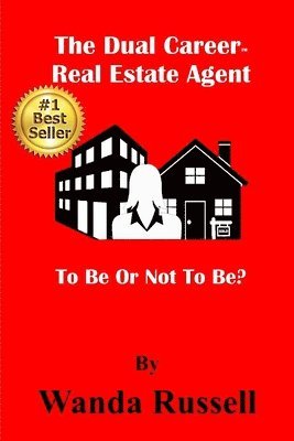 The Dual Career Real Estate Agent: To Be Or Not To Be? 1