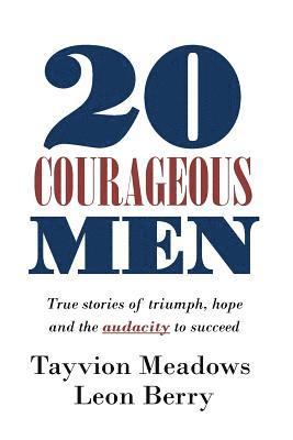 bokomslag 20 Courageous Men: True stories of triumph, hope and the audacity to succeed