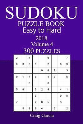 Craig Garcia - 300 Easy to Hard Sudoku Puzzle Book - 2018, Häftad