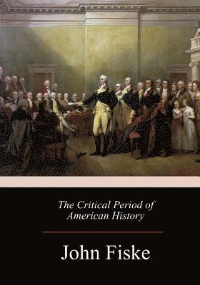 bokomslag The Critical Period of American History