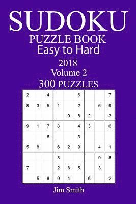 Jim Smith - 300 Easy to Hard Sudoku Puzzle Book - 2018, Häftad