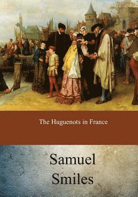 The Huguenots in France 1