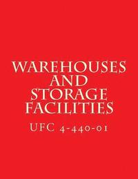 bokomslag UFC 4-440-01, Warehouses and Storage Facilities: Unified Facilities Criteria UFC 4-440-01