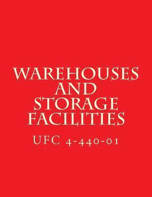 UFC 4-440-01, Warehouses and Storage Facilities: Unified Facilities Criteria UFC 4-440-01 1