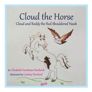 bokomslag Cloud the Horse: Cloud and Reddy the Red-Shouldered Hawk
