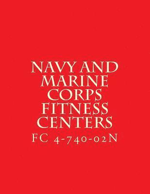 Department of Defense - FC 4-740-02N, Navy and Marine Corps Fitness Centers: Facilities Criteria FC 4-740-02N, Häftad