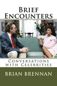 bokomslag Brief Encounters: Conversations with Celebrities