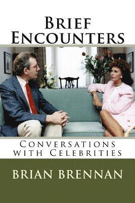 Brief Encounters: Conversations with Celebrities 1