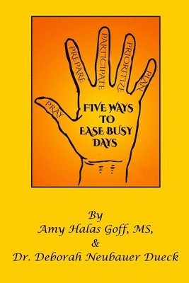 Deborah Neubauer Dueck, Amy Halas Goff - Five Ways to Ease Busy Days, Häftad