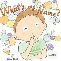 bokomslag What's my name? JAXON