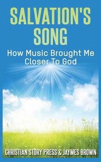 bokomslag Salvation's Song: How Music Brought Me Closer To God