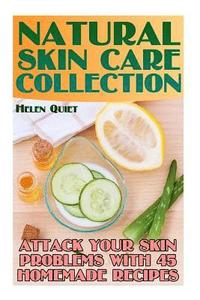 bokomslag Natural Skin Care Collection: Attack Your Skin Problems with 45 Homemade Recipes: (Natural Skin Care, Natural Beauty Book)