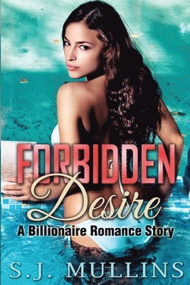 bokomslag Forbidden Desire: A Billionaire Romance Story