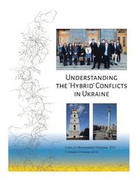 bokomslag Understanding the 'Hybrid' Conflicts in Ukraine
