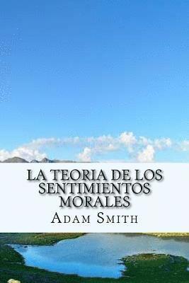 La Teoria de los Sentimientos Morales (Spanish) Edition 1